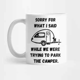 Sorry for what I said while trying to park the camper Mug